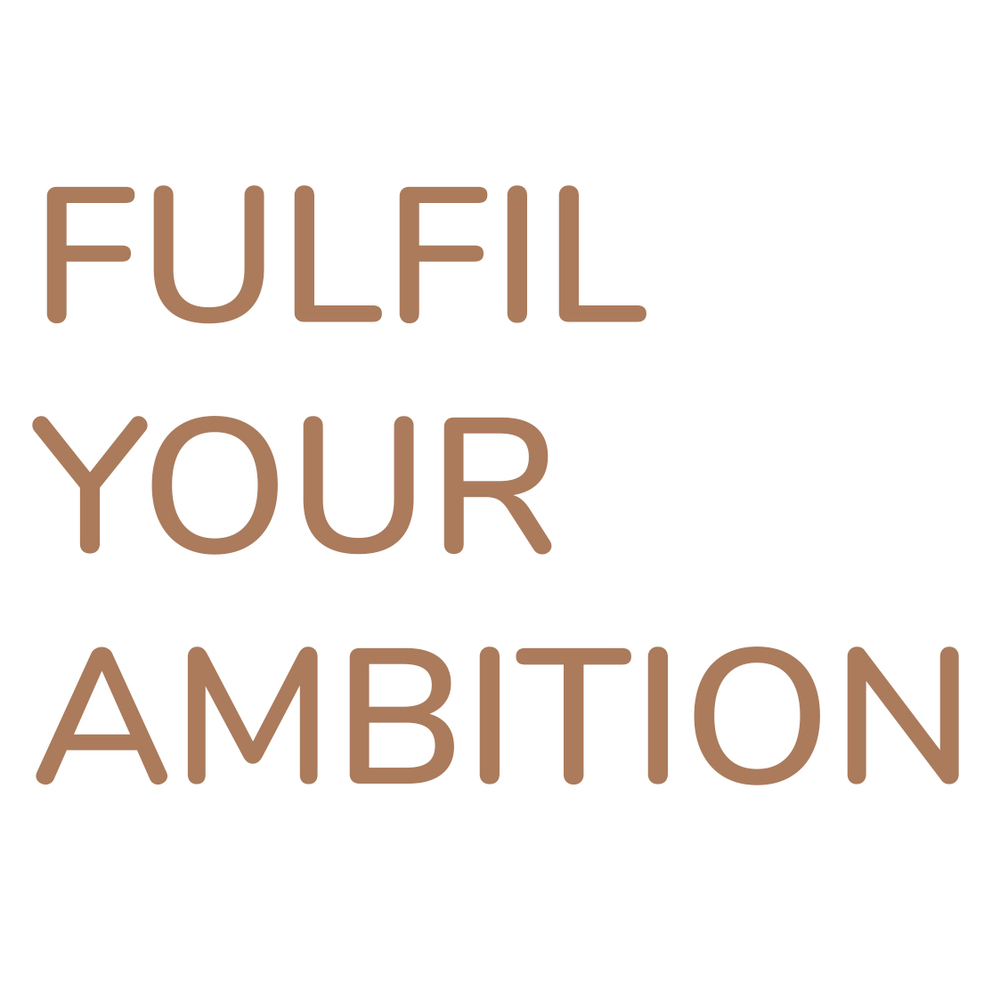 Fulfil your ambition